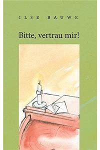 Bitte, vertrau mir!