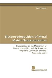 Electrocodeposition of Metal Matrix Nanocomposites