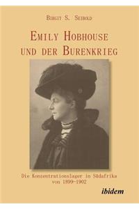 Emily Hobhouse und der Burenkrieg. Die Konzentrationslager in S�dafrika von 1899-1902