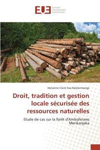 Droit, Tradition Et Gestion Locale Sécurisée Des Ressources Naturelles