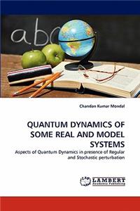 Quantum Dynamics of Some Real and Model Systems