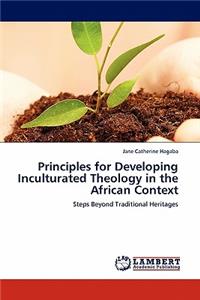 Principles for Developing Inculturated Theology in the African Context