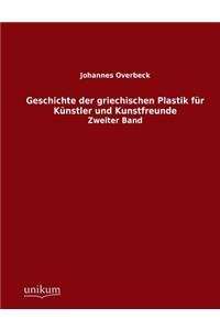 Geschichte der griechischen Plastik für Künstler und Kunstfreunde