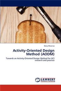 Activity-Oriented Design Method (AODM)