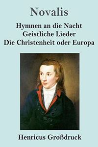 Hymnen an die Nacht / Geistliche Lieder / Die Christenheit oder Europa (Großdruck)