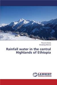 Rainfall water in the central Highlands of Ethiopia