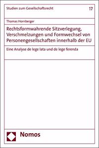 Rechtsformwahrende Sitzverlegung, Verschmelzungen Und Formwechsel Von Personengesellschaften Innerhalb Der EU