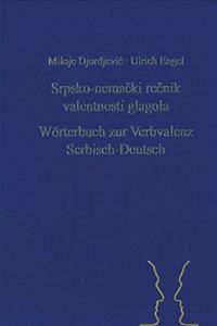 Srpsko-Nemački Rečnik Valentnosti Glagola. Woerterbuch Zur Verbvalenz Serbisch-Deutsch