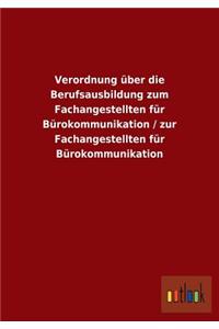 Verordnung Uber Die Berufsausbildung Zum Fachangestellten Fur Burokommunikation / Zur Fachangestellten Fur Burokommunikation