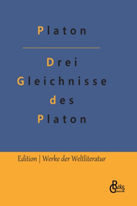 Drei Gleichnisse des Platon