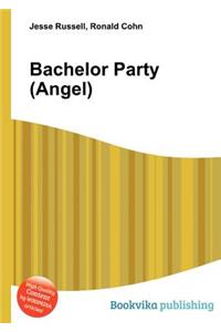 Bachelor Party (Angel)