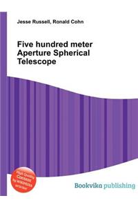 Five Hundred Meter Aperture Spherical Telescope