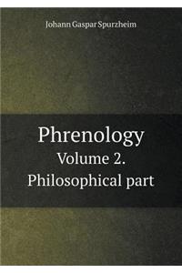 Phrenology Volume 2. Philosophical part