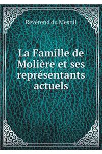 La Famille de Molière Et Ses Représentants Actuels