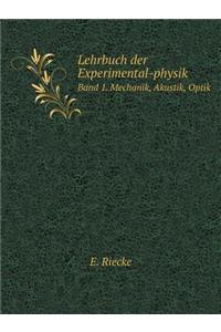 Lehrbuch der Experimental-physik Band 1. Mechanik, Akustik, Optik