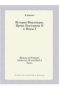 History of Finland. Catherine II and Paul I times.