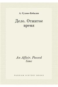 An Affair. Passed time