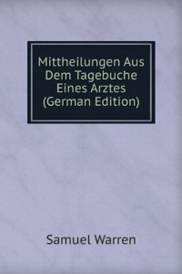 Mittheilungen Aus Dem Tagebuche Eines Arztes (German Edition)