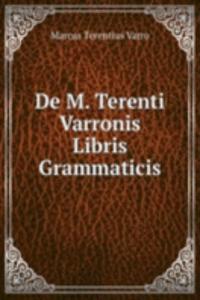 De M. Terenti Varronis Libris Grammaticis