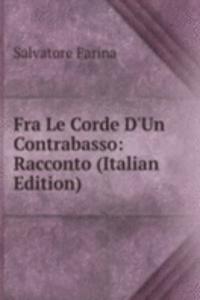 Fra Le Corde D'Un Contrabasso: Racconto (Italian Edition)