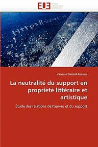 La Neutralit� Du Support En Propri�t� Litt�raire Et Artistique