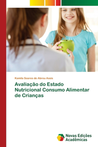 Avaliação do Estado Nutricional Consumo Alimentar de Crianças