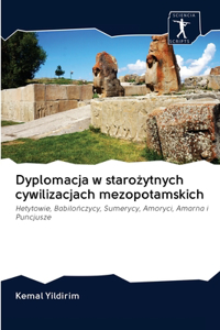 Dyplomacja w starożytnych cywilizacjach mezopotamskich