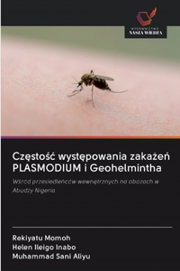 Częstośc występowania zakażeń PLASMODIUM i Geohelmintha