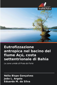 Eutrofizzazione antropica nel bacino del fiume Açú, costa settentrionale di Bahia