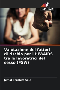 Valutazione dei fattori di rischio per l'HIV/AIDS tra le lavoratrici del sesso (FSW)