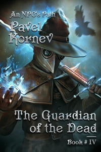 Guardian of the Dead (An NPC's Path Book #4)