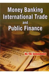 Money Banking: International Trade and Public Finance