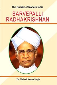 The Builder of Modern India : Sarvepalli Radhakrishnan