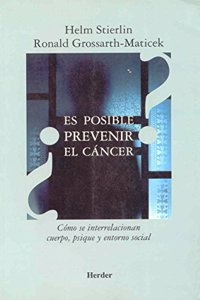 Es posible prevenir el cancer? Como se interrelacionan cuerpo, psique y entorno social