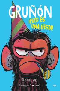 Gruñón ¡Esto Es Una Fiesta! / Grumpy Monkey Party Time!