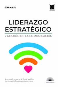 Liderazgo estrategico y gestion de la comunicacion (Biblioteca DIRCOM) (Spanish Edition)