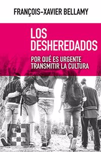 Los desheredados: Por que es urgente transmitir la cultura