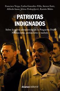 Patriotas indignados: Sobre la nueva ultraderecha en la Posguerra Fria. Neofascismo, posfascismo y nazbols