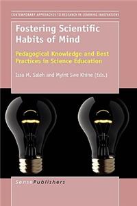 Fostering Scientific Habits of Mind: Pedagogical Knowledge and Best Practices in Science Education