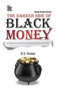 The Darker Side Of Black Money