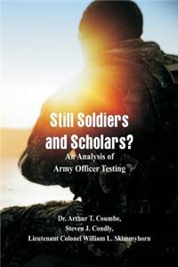 Still Soldiers and Scholars?