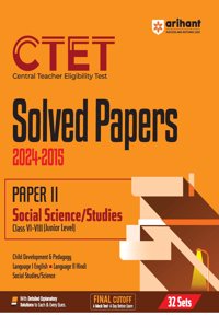 Arihant CTET Solved Papers 2 for Social Science/Studies (Class VI-VIII) Junior Level | Solved Papers (2024-2025) with Detailed explanatory solutions | mock test | 32 sets of CTET previous yearsâ€™ question papers