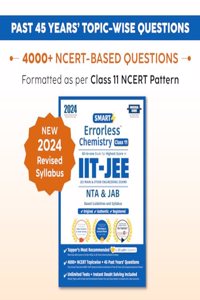 Smart Errorless Chemistry JEE(Main and Advanced) Class 11 (2024) - NCERT Based | 6000+ NCERT & New Pattern Questions | 45 Past Years Papers | Free E-Book, Mind-maps & App - Universal Books