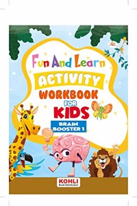 Fun And Learn Activity WORKBOOK For Kids Brain Booster 1