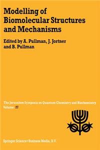 Modelling of Biomolecular Structures and Mechanisms