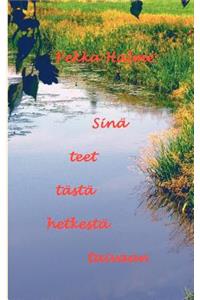 Sinä teet tästä hetkestä taivaan