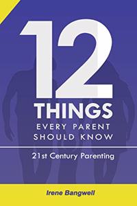 12 Things Every Parent Should Know