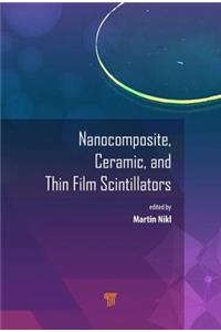 Nanocomposite, Ceramic, and Thin Film Scintillators