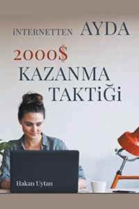 İnternetten Ayda 2000 $ Kazanma Taktiği