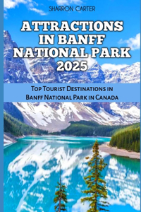 Attractions in Banff National Park 2025